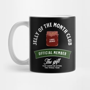 Jelly of the month club - Clark W. Griswold official member Mug